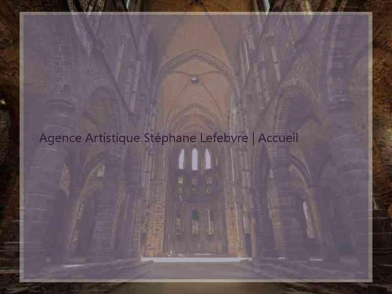 Agence Artistique Stéphane Lefebvre | Accueil