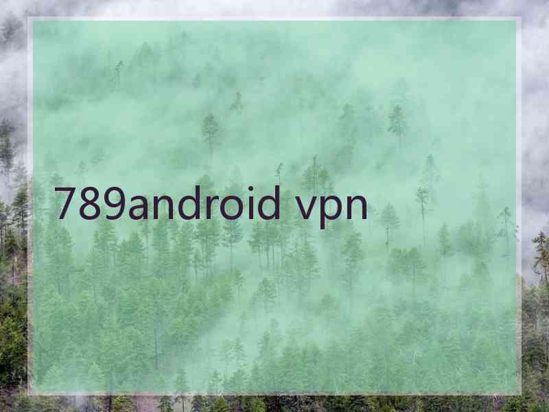 789android vpn