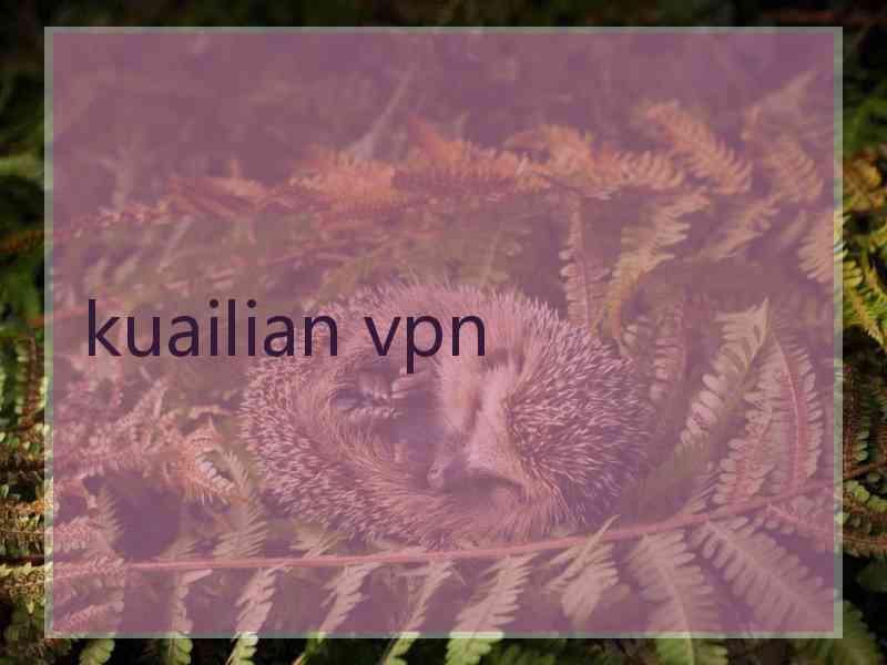 kuailian vpn