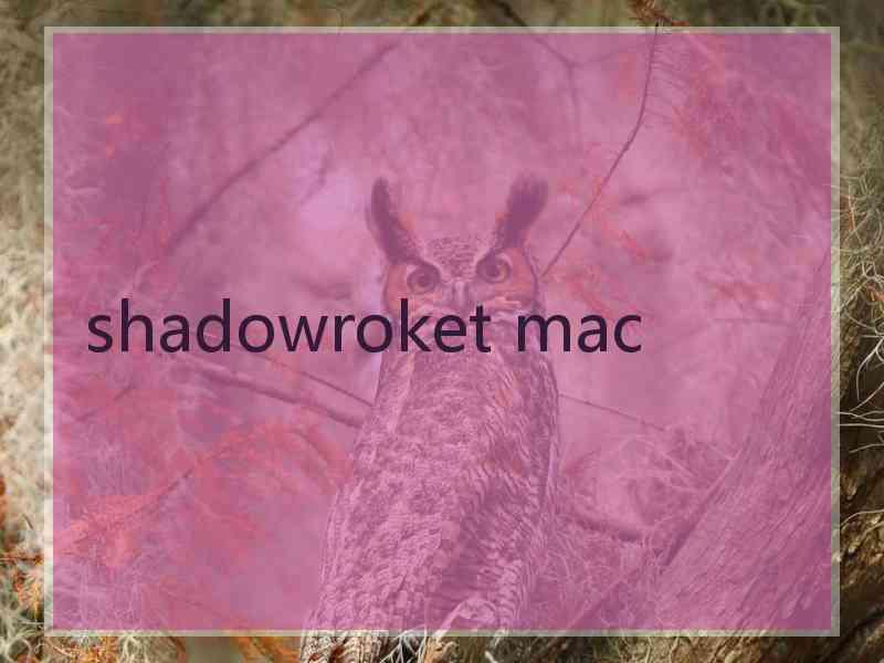 shadowroket mac