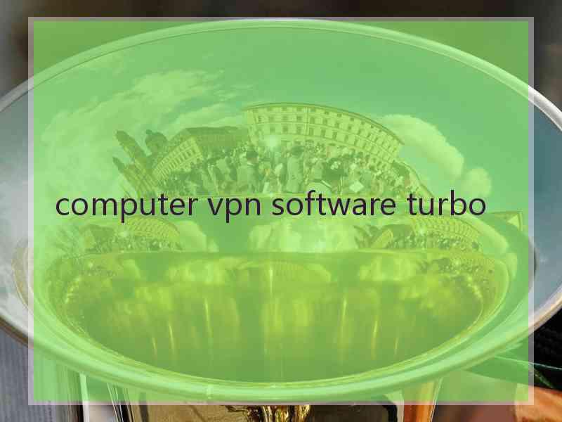 computer vpn software turbo